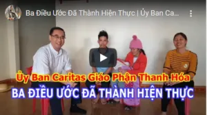 Ba Điều Ước Đã Thành Hiện Thực | Ủy Ban Caritas Giáo Phận Thanh Hóa