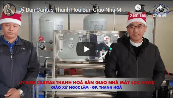 Uỷ Ban Caritas Thanh Hoá Bàn Giao Nhà Máy Lọc Nước Cho Giáo Xứ Ngọc Lẫm