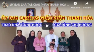 UỶ BAN CARITAS GIÁO PHẬN THANH HOÁ TRAO NHÀ TÌNH THƯƠNG CHO GIA ĐÌNH CHỊ HƯƠNG