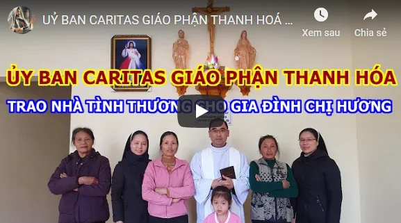 UỶ BAN CARITAS GIÁO PHẬN THANH HOÁ TRAO NHÀ TÌNH THƯƠNG CHO GIA ĐÌNH CHỊ HƯƠNG